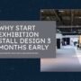 Plan Exhibition Stall Design 3 Months Early for ROI Success