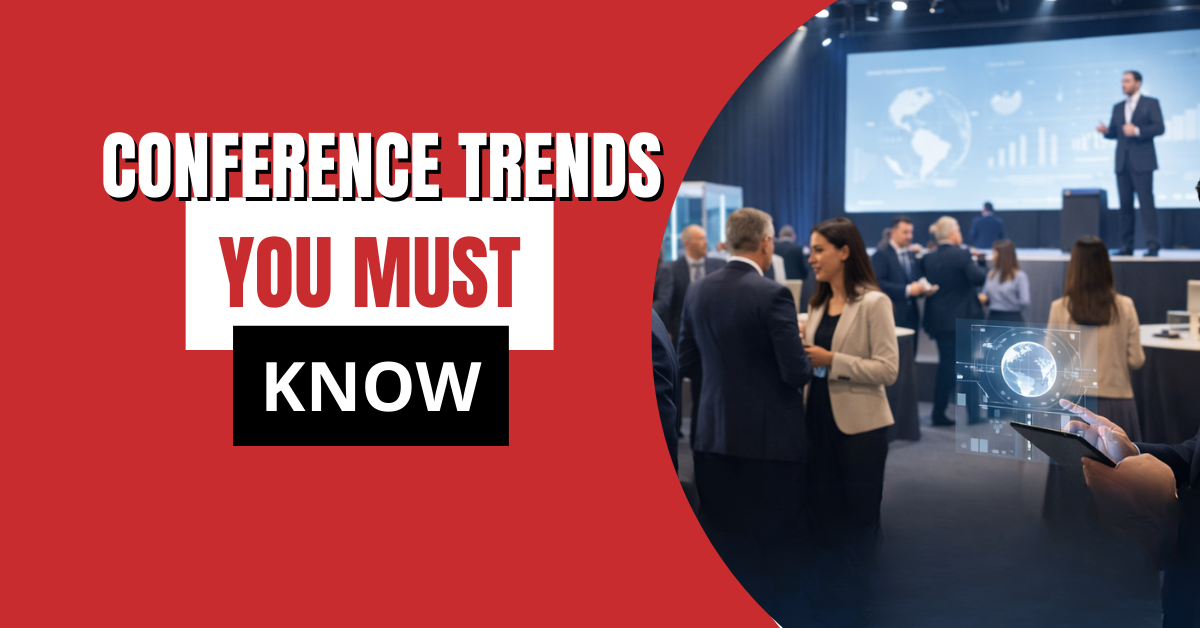 Business Conferences in 2026: Trends Shaping the Future of Corporate Networking Events