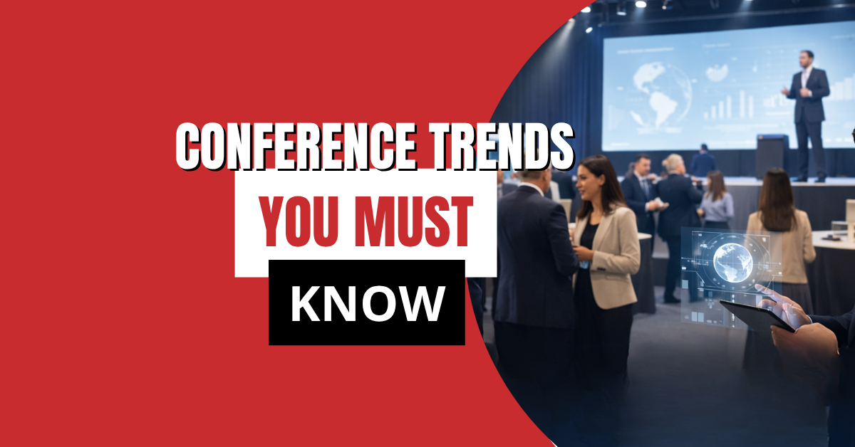 Business Conferences in 2026: Trends Shaping the Future of Corporate Networking Events