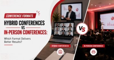 Hybrid Conferences vs In-Person Conferences: Which Format Delivers Better Results?