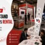 Exhibition Stand Ownership vs Rental: A Cost-Benefit Analysis for Growing Businesses