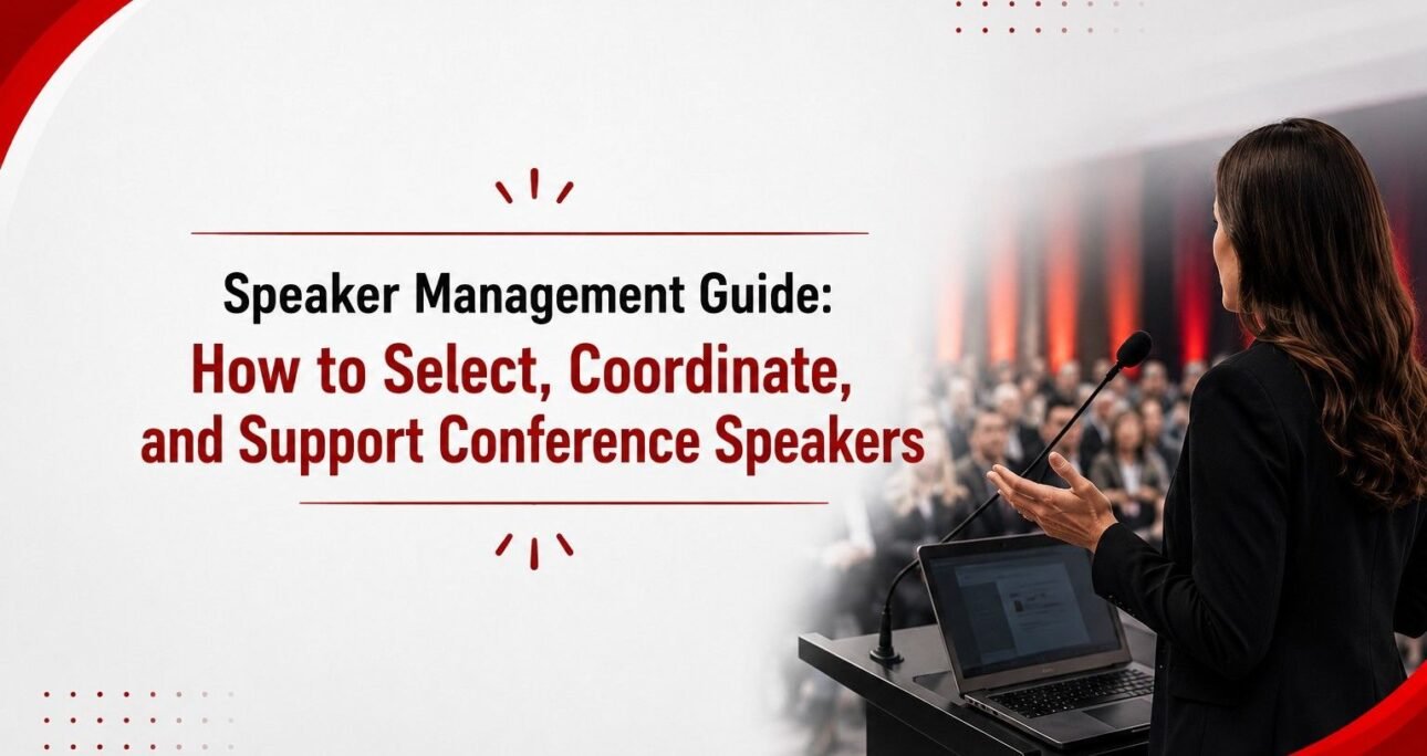 Speaker Management Guide: How to Select, Coordinate, and Support Conference Speakers