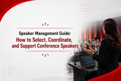 Speaker Management Guide: How to Select, Coordinate, and Support Conference Speakers