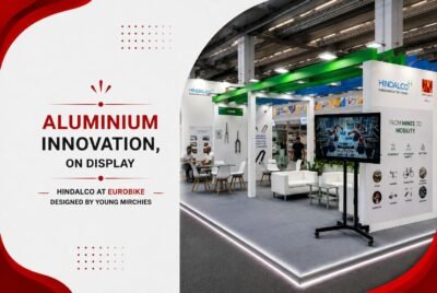 How Young Mirchies Designed Hindalco’s EUROBIKE Exhibition Booth to Showcase Aluminium Innovation on a Global Stage